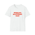 Funny Meme Shirt, WORLD'S SLUTTIEST DAD shirt