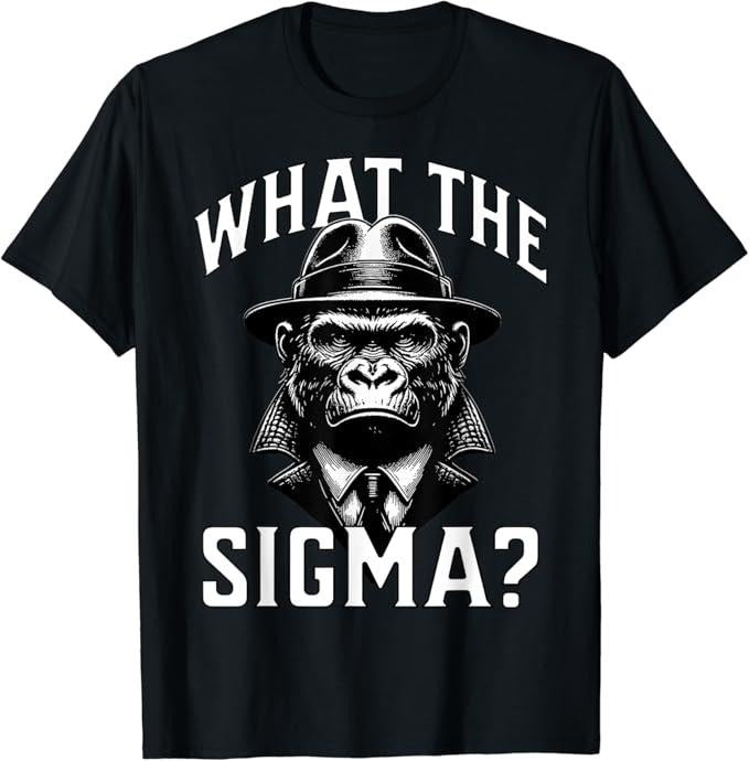 Funny Meme Shirts For Men, Funny What The Sigma T-Shirt Menswear Top