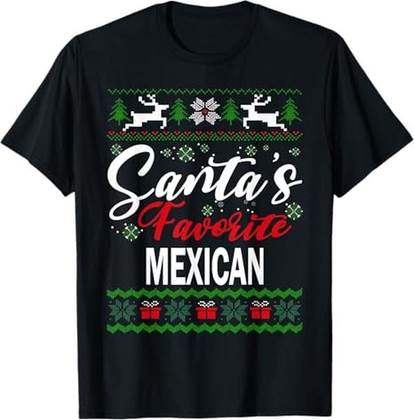 Funny Mexican Christmas Shirt, Christmas Gift, Santas Favorite Mexican Mexico Christmas Ugly Sweater Xmas T-Shirt - Menswear Top