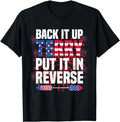 Funny Patriotic Shirts, Back Up Terry Put It In Reverse 4th Of July T-Shirt Menswear Top Casual Cotton Basic Fashion
