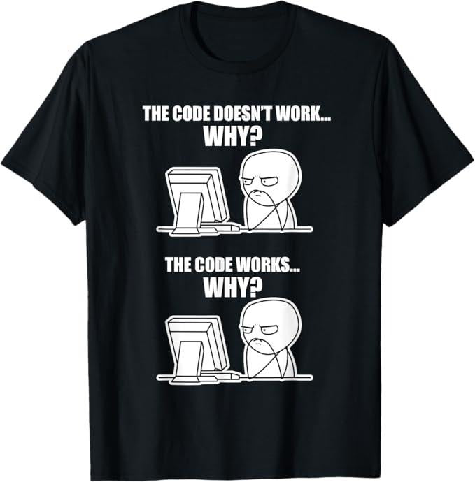 Funny Sarcastic Engineering Gift Shirt, Funny Programmer - Code Works Why Meme T-Shirt - Menswear Casual Cotton