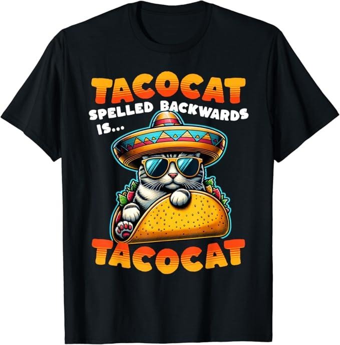 Funny Taco Shirts, Gifts For Mexican Food Lovers, Tacocat Spelled Backwards is Tacocat Funny Mexican Taco Cat T-Shirt Menswear Top Casual Classic