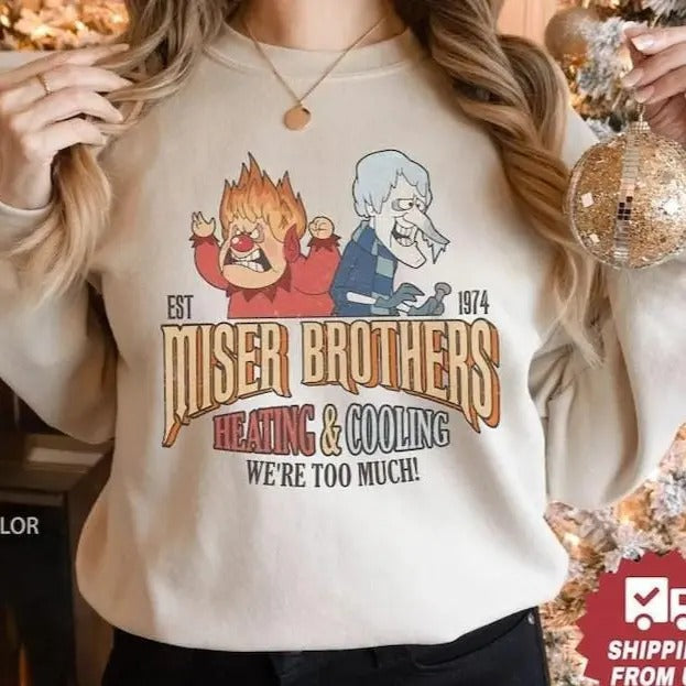 Funny The Year Without A Santa Claus Sweatshirt, Miser Brothers Hoodie, We Are Too Much Shirt