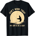 Funny Work T-Shirts, Can't Work Today My Arm is in A Cast - Funny Fly Fishing T-Shirt Casual Cotton