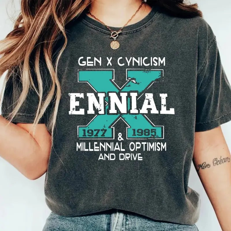 Gen X Cynic!Sm Ennial Millennial And Drive Shirt, Optimism Generation X Ennial, Trendy Funny Adult Humor Gen X Tshirt, Unisex Shirt, Casual Clothing