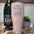 Girls Just Wanna Have Sun Laser Etched Tumbler