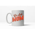 Go Ask Mom Funny Father's Day Family Coffee Ceramic Drinking Mug  - 11oz Funny Coffee Mugs Ceramic Printed Drinkware Cup