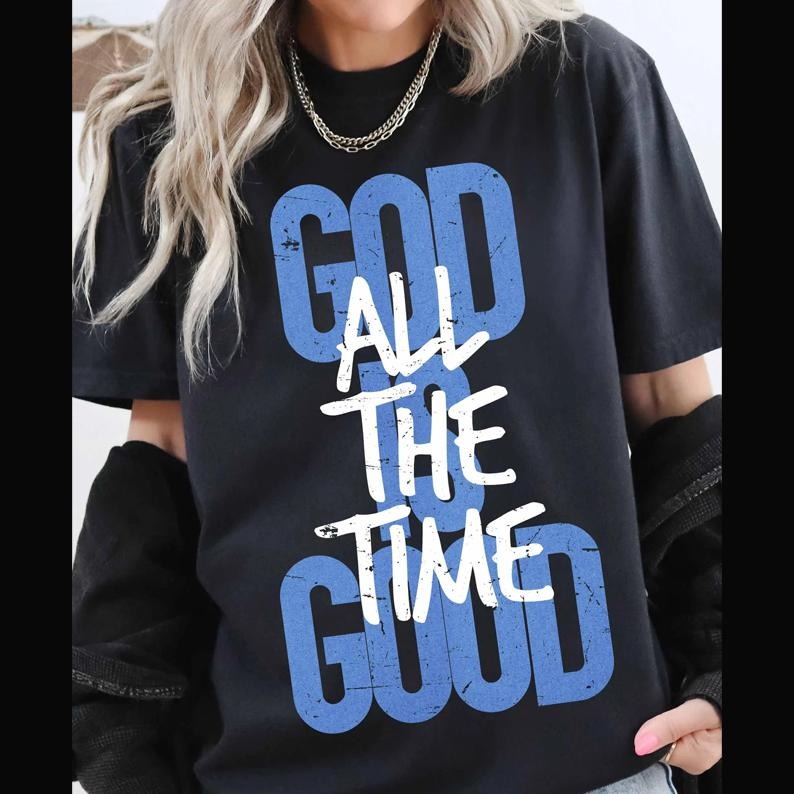 God is good all the time Christian Shirt Bible verse, Scripture Bible Verse Tee, Christian Tee, Jesus bible Christian inspirational