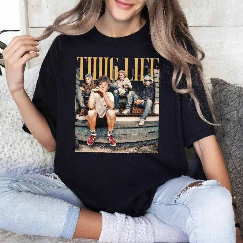 Golden Girls Thug Life Shirt