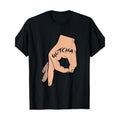 Gotcha Made You Look Funny Finger Circle Hand Game Gag T-Shirt 100% Cotton--220g made in usa made in usa