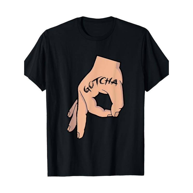 Gotcha Made You Look Funny Finger Circle Hand Game Gag T-Shirt 100% Cotton--220g made in usa made in usa