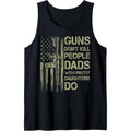 Guns Don't Kill People Dads With Pretty Daughters Humor Dad Tank Top