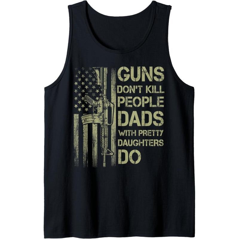 Guns Don't Kill People Dads With Pretty Daughters Humor Dad Tank Top