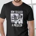 HOW TO CATCH A PREDATOR T Shirt, Unisex, Cotton