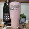 Halloween | I Fully Intend To Haunt People Laser Etched Tumbler