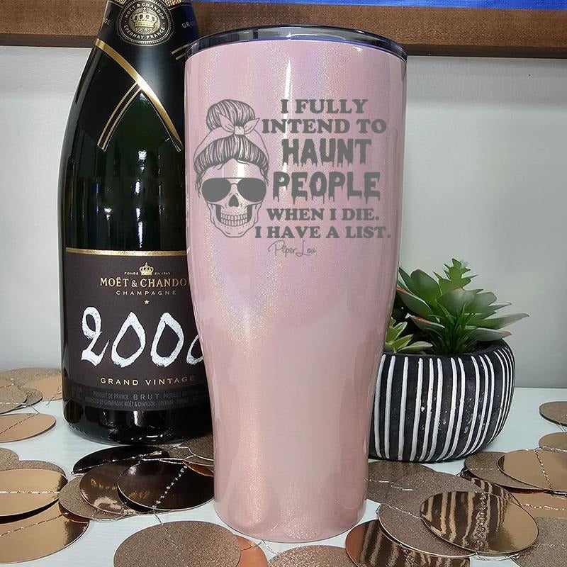 Halloween | I Fully Intend To Haunt People Laser Etched Tumbler
