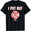 Halloween Costume Funny Firefighter I Put Out Fires Firemen T-Shirt Made in USA