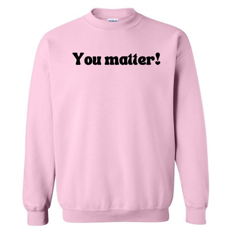 Handwritten You Matter Sweatshirt 'NLB'
