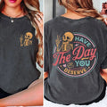 Have The Day You Deserve T-Shirt, Sarcastic Shirts, Kindness Gift for Womens Mens, Inspirational Motivational Skeleton Shirt