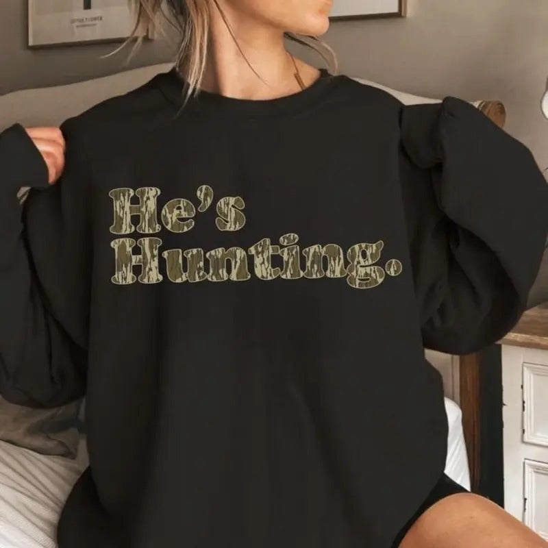 He is Hunting Camoflauge Bottomland Pattern Sweatshirt, Hunting Camo Unisex Sweatshirt