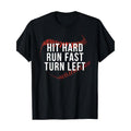 Hit Hard Run Fast Turn Left Funny Baseball Player & Fan T-Shirt - 220g made in usa