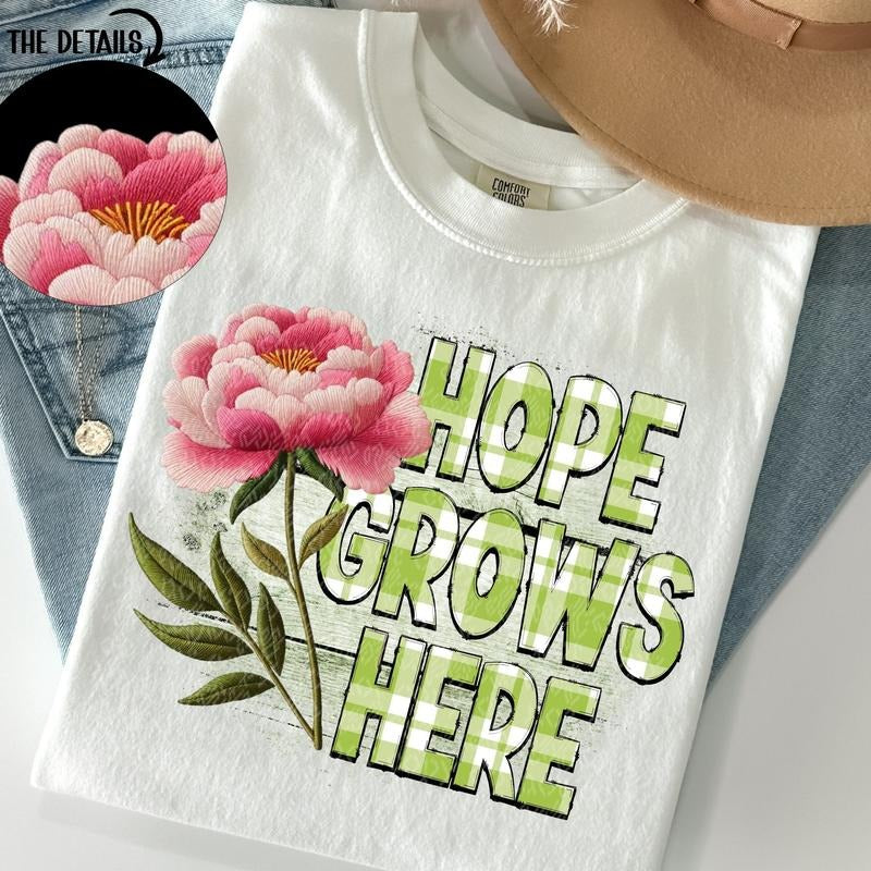 Hope Grows Here DTF Transfers - THIS IS NOT A SHIRT