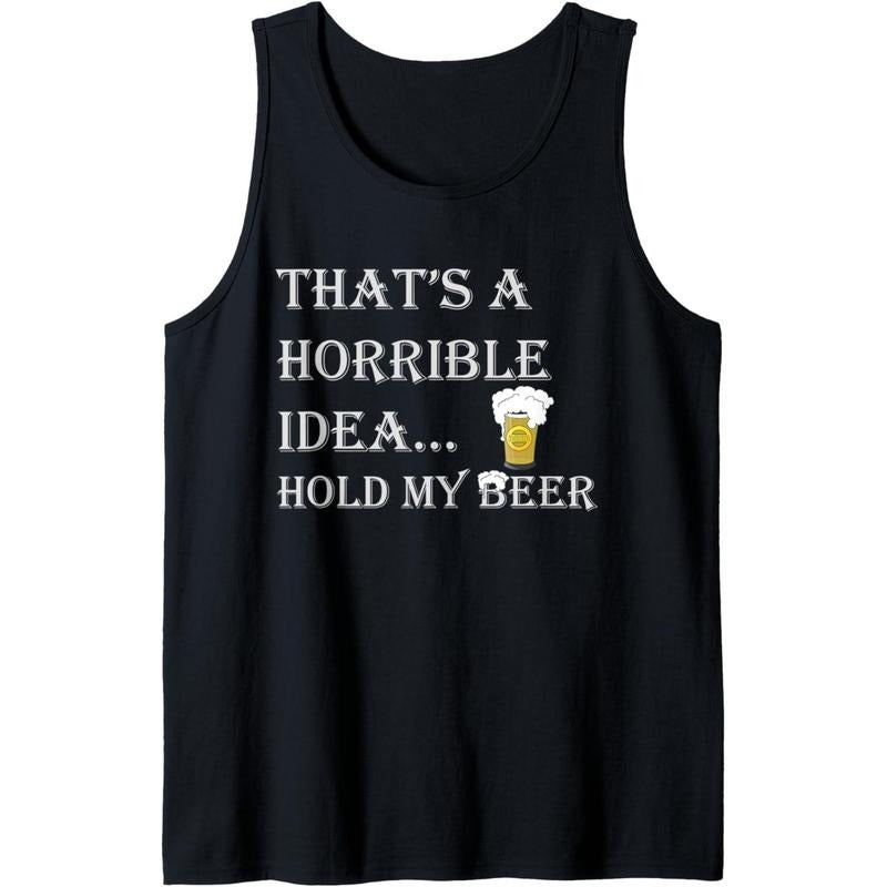 Horrible Idea Hold My Beer Drinking Funny Adult Humor July 4 Tank Top