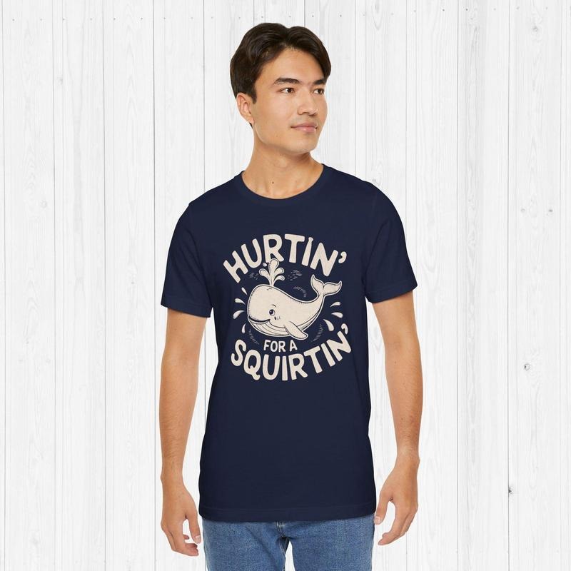 Hurtin' For A Squirtin' Shirt Inappropriate Tshirt Dirty T Shirt Exchange Adult Humor Tee Raunchy Gag Gift Funny Wife Gifts Dank Memes