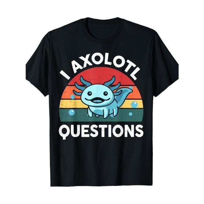 I Axolotl Questions Cute Axolotl T-Shirt Made in USA