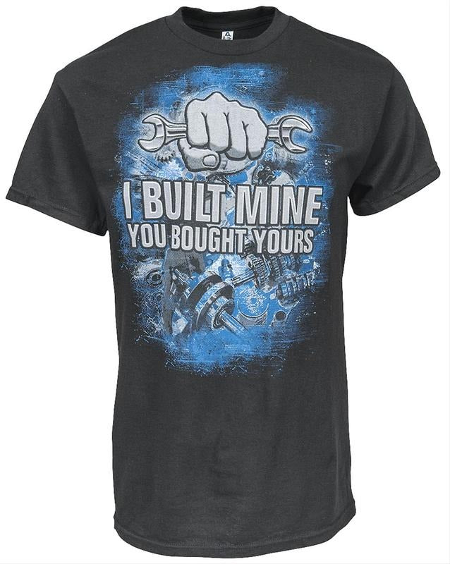 I Built Mine, You Bought Yours T-Shirts Crewneck Apparel