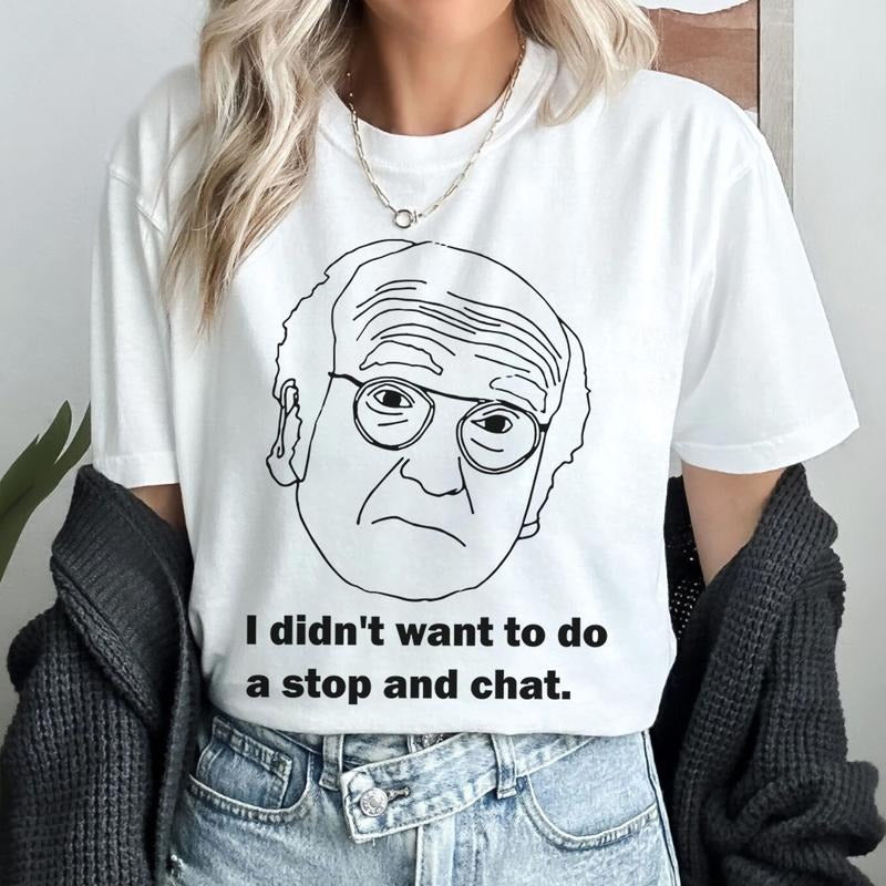 I Didn't Want To Do A Stop And Chat Seinfeld Tee George Costanza Shirt