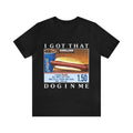 I Got That Dog In Me Funny Costco Hotdog Tee - Funny Shirts