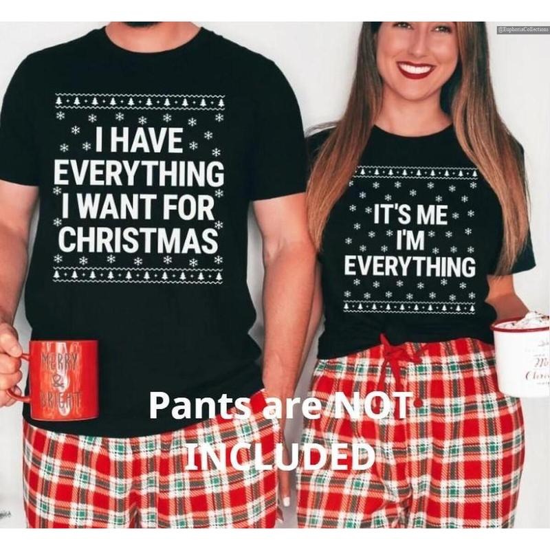 I Have Everything I Want For Christmas T-Shirt, It's Me I'm Everything T-Shirt, Funny Xmas Party Matching Tee Shirts For Couple , Global Trending Outfits