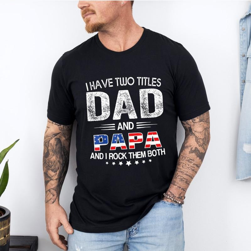 I Have Two Titles Dad And Papa And I Rock Them Both Svg, Happy 4th Of July, Funny Mens Best Papa, Father's Day