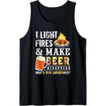 I Light Fires And Make Beer Disappear Drinking Camping Gift Tank Top