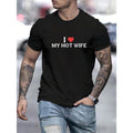 I Love  HOT WIFE Men Letter Graphic Tee Made in USA i love my gf shirt