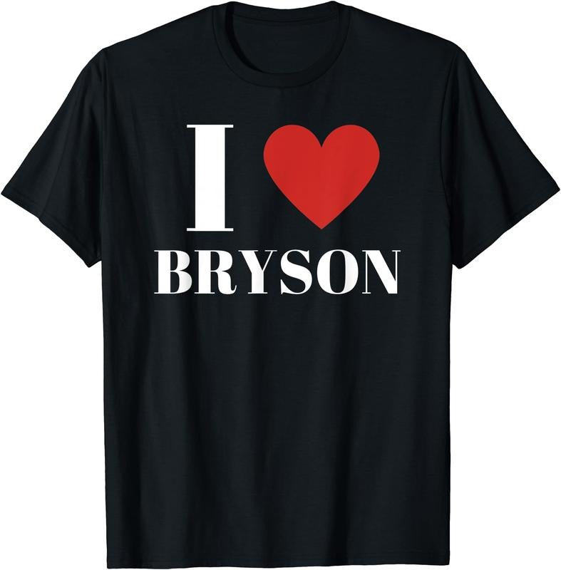 I Love BRYSON Shirt, I Heart Family Lover T-Shirt | Unisex Cotton Tee, Size S-5XL