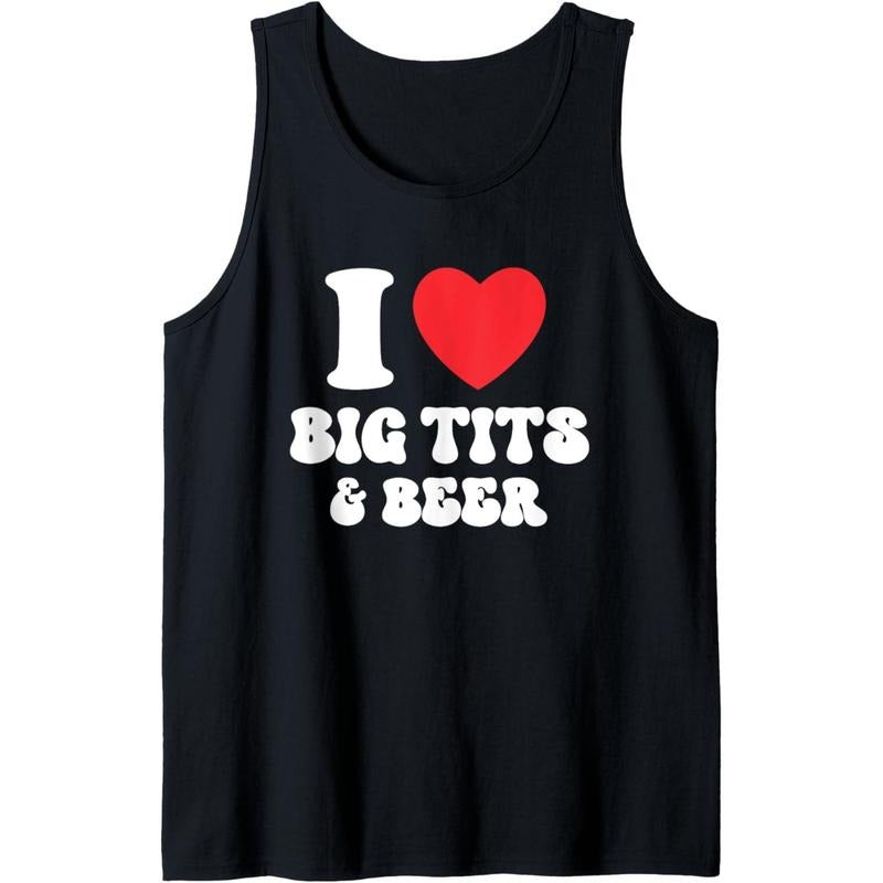 I Love Big Tits And Beer Funny Boobs Drinking Heart Titties Tank Top