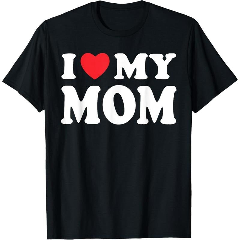 I Love MY MOM T-Shirt made in usa