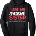 I Love My Awesome Sister And Yeah She Bought Me This Gift Hoodie | Unisex Hooded Sweatshirt