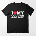 I Love My Cougar Girlfriend Essential T-Shirt Casual Fabric