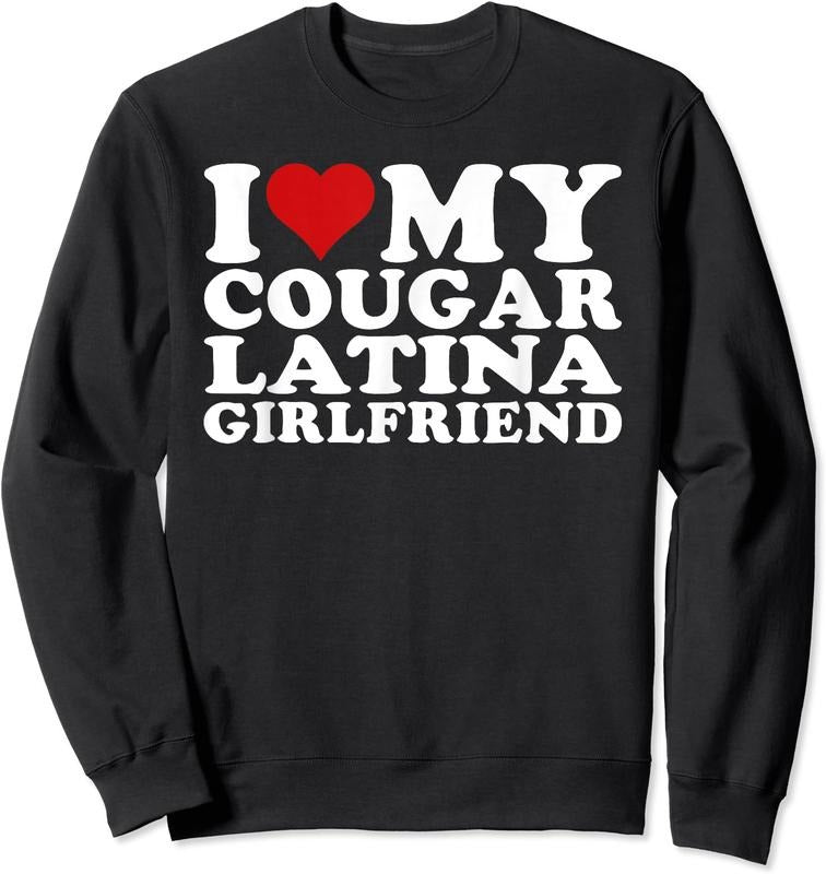 I Love My Cougar Latina Girlfriend Unisex Crewneck Sweatshirt
