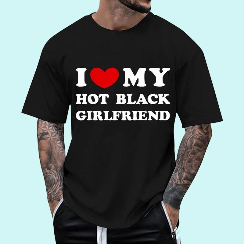I Love My Hot Black Girlfriend T-Shirt | Unisex Cotton Tee, Short Sleeve, Size S-3XL, Top-Menswear