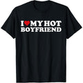 I Love My Hot Boyfriend I Heart My Hot Boyfriend BF T-Shirt made in usa
