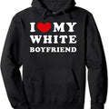 I Love My White Boyfriend, I Heart My White Boyfriend Hoodie | Unisex Hooded Sweatshirt