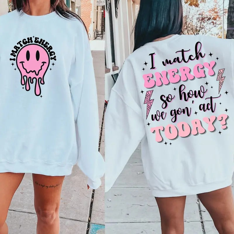 I Match Energy Shirt, Match Energy Shirt, Match Energy Sweatshirt, Energy Funny Quote Shirt, Sassy Retro Match Energy Shirt
