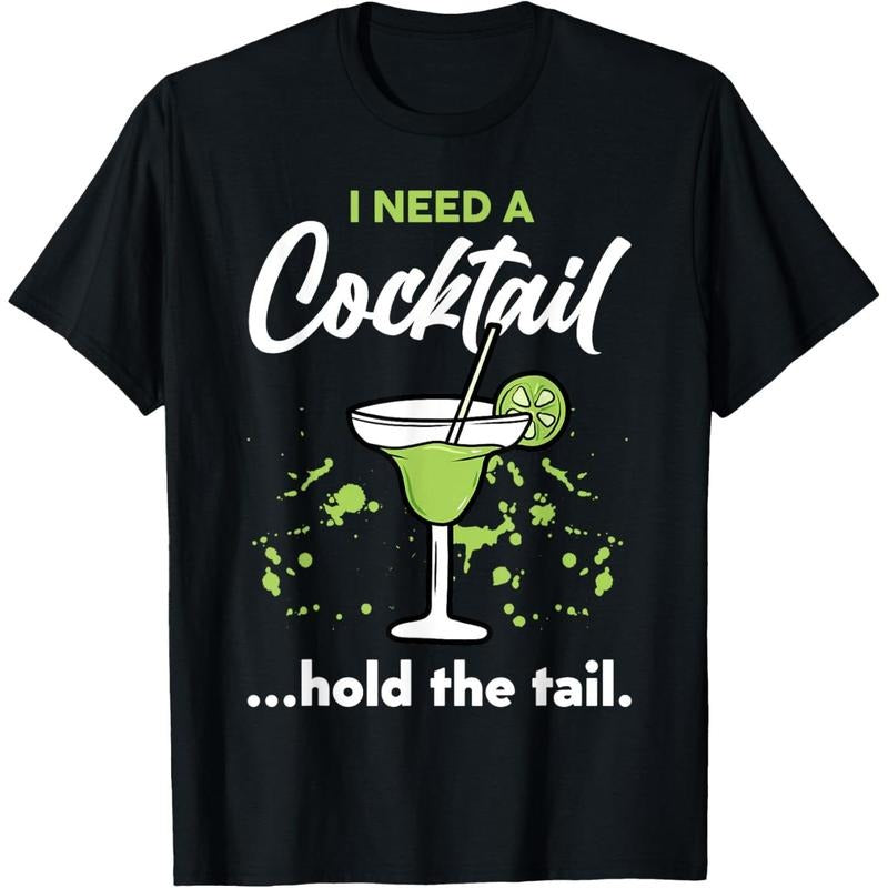 I Need A Cocktail Hold The Tail Mixed Drink Shot Alcohol Bar T-Shirt made in usa