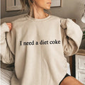 I Need A Diet Coke Sweatshirt, Diet Coke Bottles, Gift for Diet Coke Lover, Soda Gift Crewneck, Unisex Cotton Fabric Crewneck