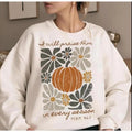 I Will Praise Him in every season Thanksgiving Sweatshirt, Hoodie, T - Shirt, Autumn Sublimation, Fall Thanksgiving Shirt, Boho Christmas Holiday Shirt