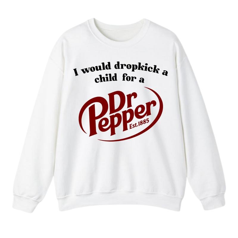I Would Dropkick A Child For A Twisted Tea Sweatshirt, For Men And Women, Trendy Sweatshirtstyle{n002}2